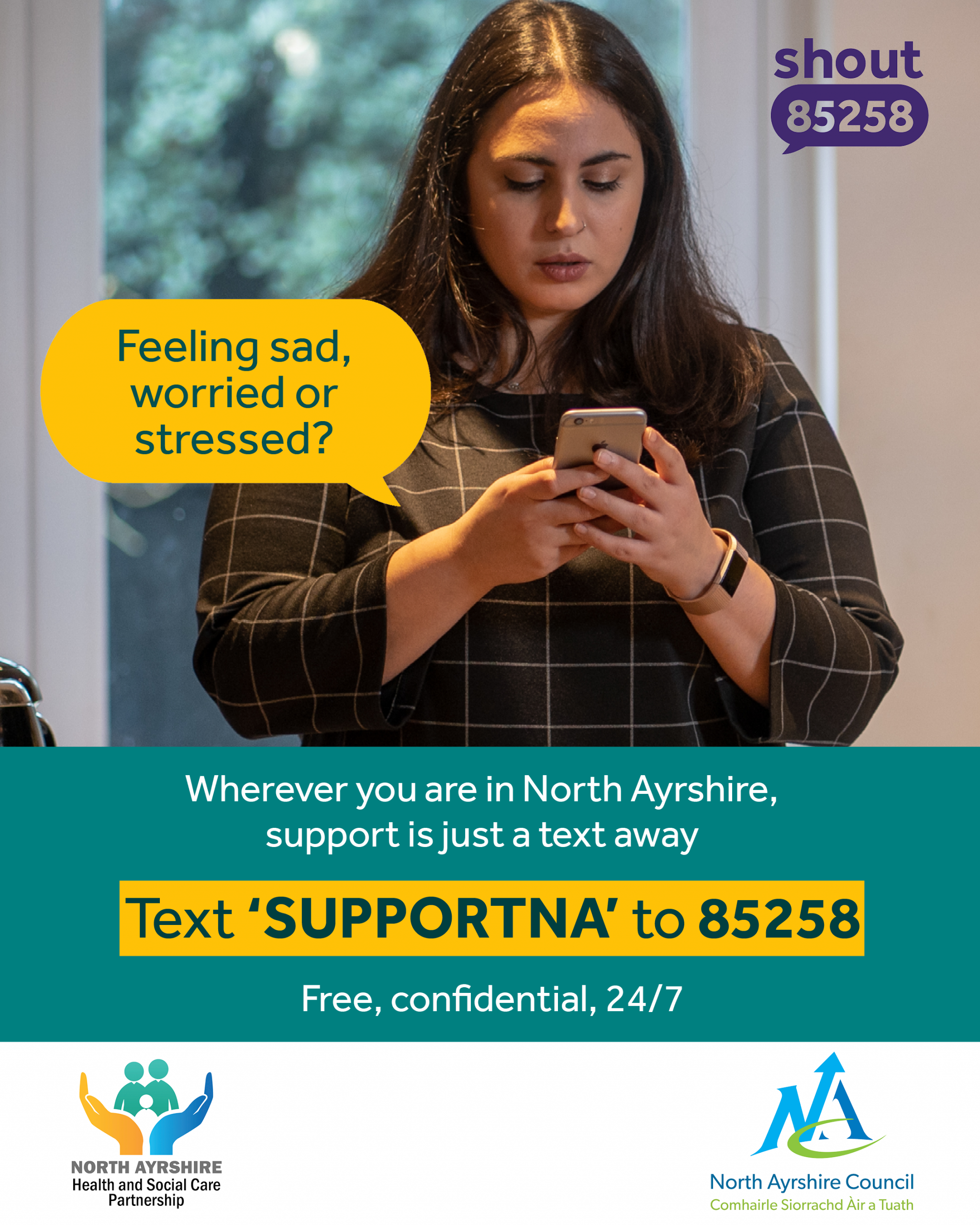 Shout launched - Feeling low or struggling to cope? Wherever you are in North Ayrshire, support is just a text away - Text SUPPORTNA to 85258 for in the moment support from Shout. Free, confidential and 24/7.