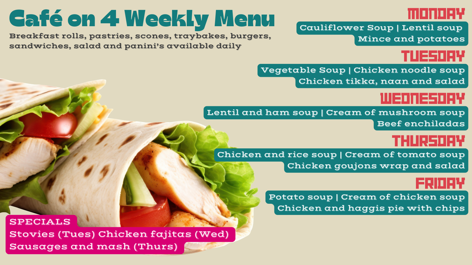 Café on 4 Weekly Menu Café on 4 Weekly Menu with photo of chicken wrap