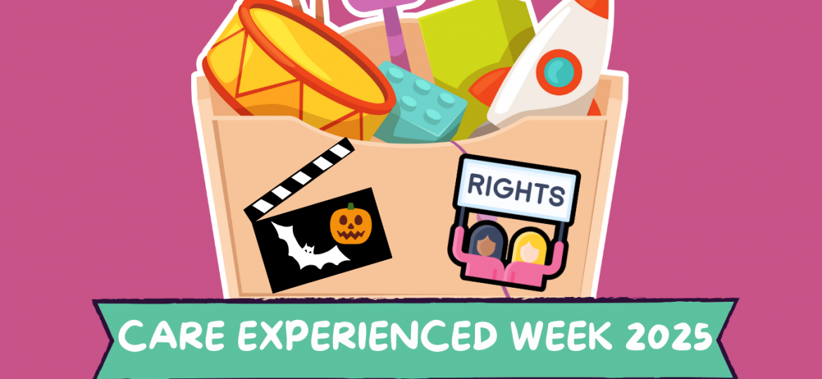 Care Experienced Week Graphic with banner and box of toys with Corporate Parenting team logo