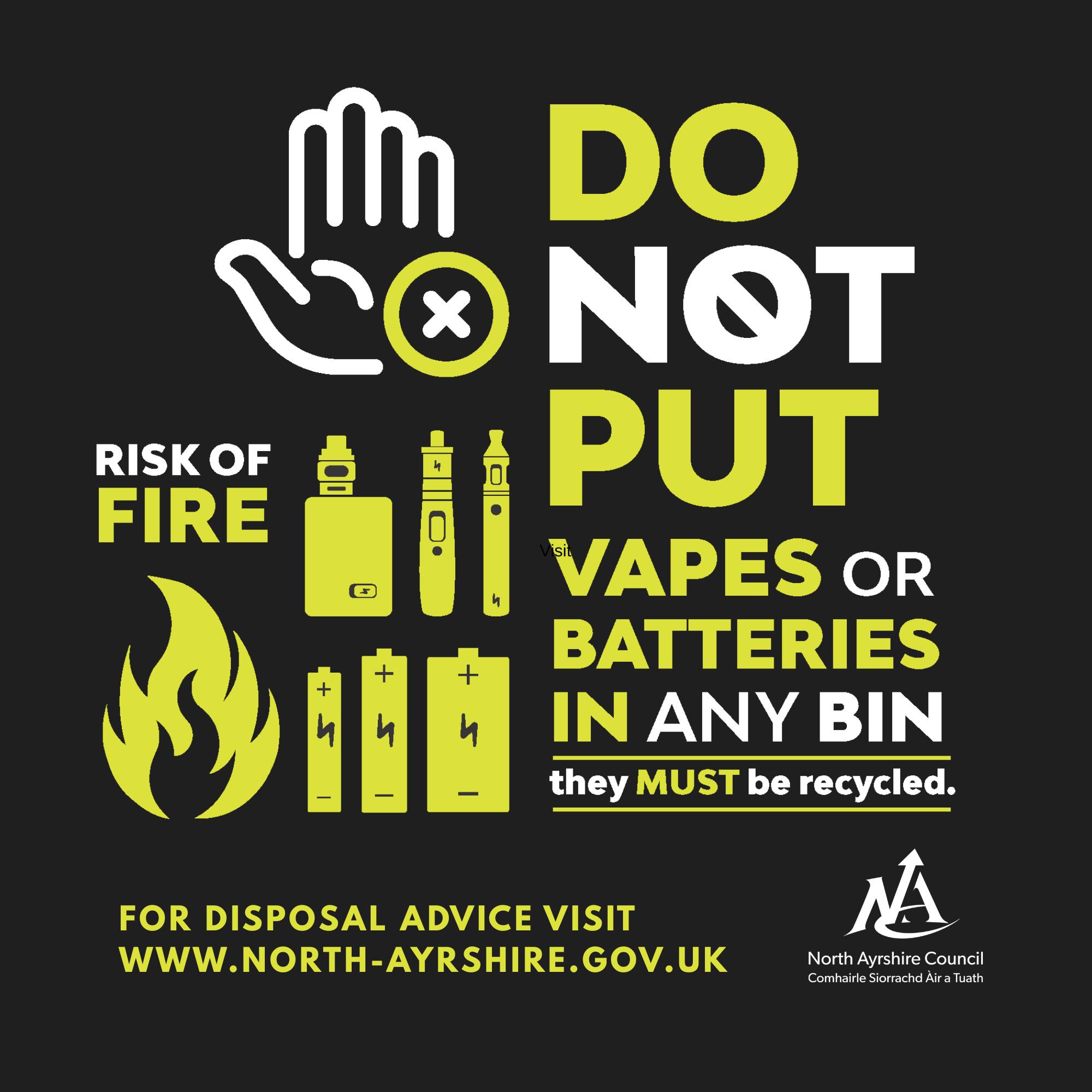 Do not put vapes or batteries in any bin they must be recycled graphic