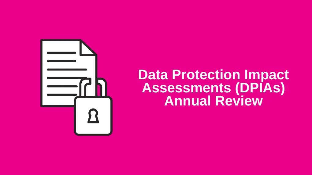 Folder and padlock on pink backdrop with text Data Protection Impact Assessments DPIAs Annual Review